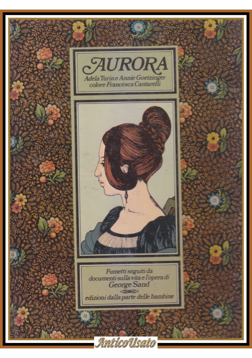 AURORA fumetti vita e opera George Sand di Adela Turin e Annie Goetzinger Libro
